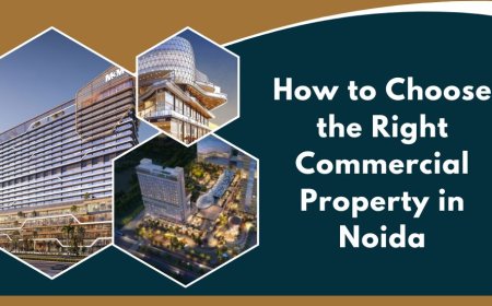 How to Choose the Right Commercial Property in Noida