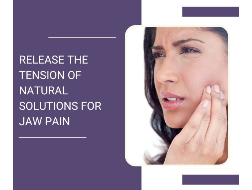 What Is Jaw Pain? Causes and Treatments Explained