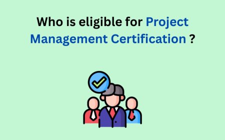 Who is eligible for Project Management Certification ?