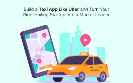 Build a Taxi App Like Uber and Turn Your Ride-Hailing Startup Into a Market Leader
