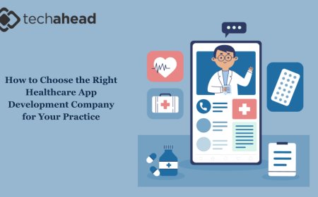 How to Choose the Right Healthcare App Development Company for Your Practice