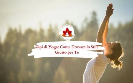 Yoga Tipi: Una Guida Completa ai Diversi Stili di Pratica