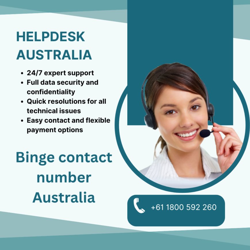 Binge Not Working? Call the Binge Contact Number Australia: +61 1800 592 260 For Quick Support