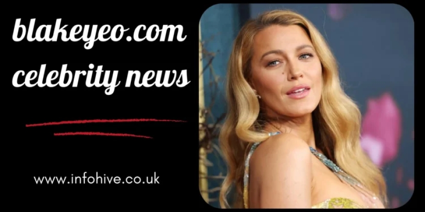 Blakeyeo.com Celebrity News: Hot Gossip, Scandals & Updates