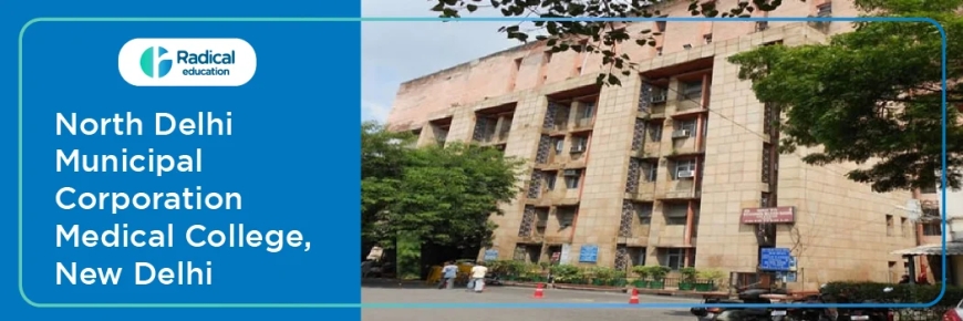 Exploring Medical Excellence at North Delhi Municipal Corporation Medical College, Delhi