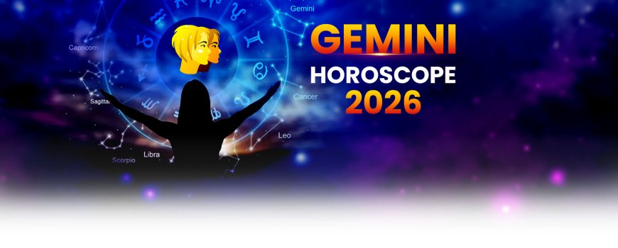 Yearly Gemini Horoscope 2026 - Gemini 2026 Prediction