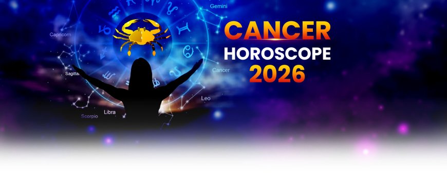 Yearly Cancer Horoscope 2026 - Cancer 2026 Prediction