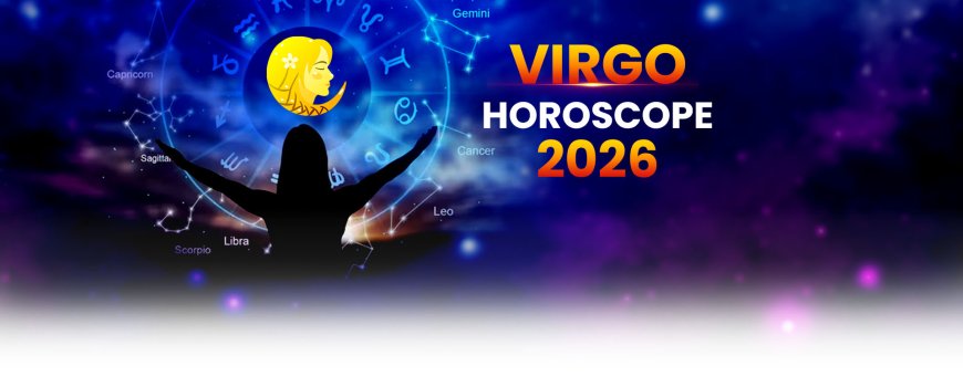 Yearly Virgo Horoscope 2026 - Virgo 2026 Prediction