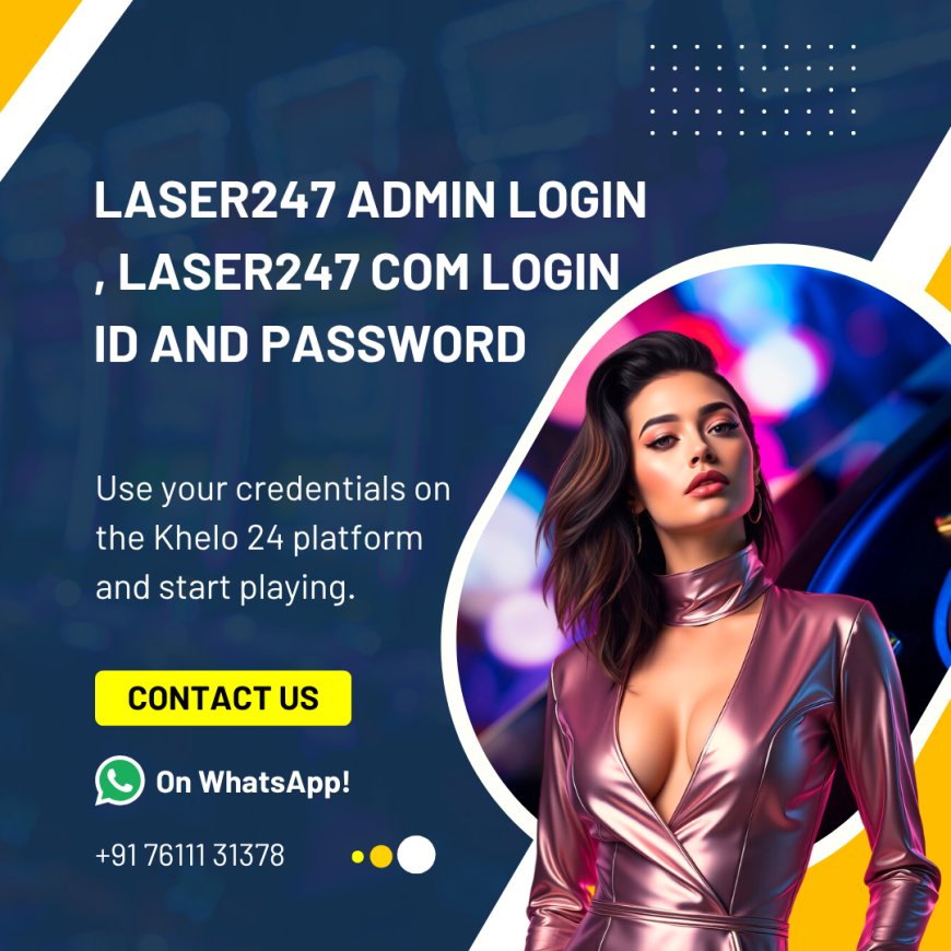 Laser247 Admin Login – Secure Access to Admin Dashboard | Madrasbook